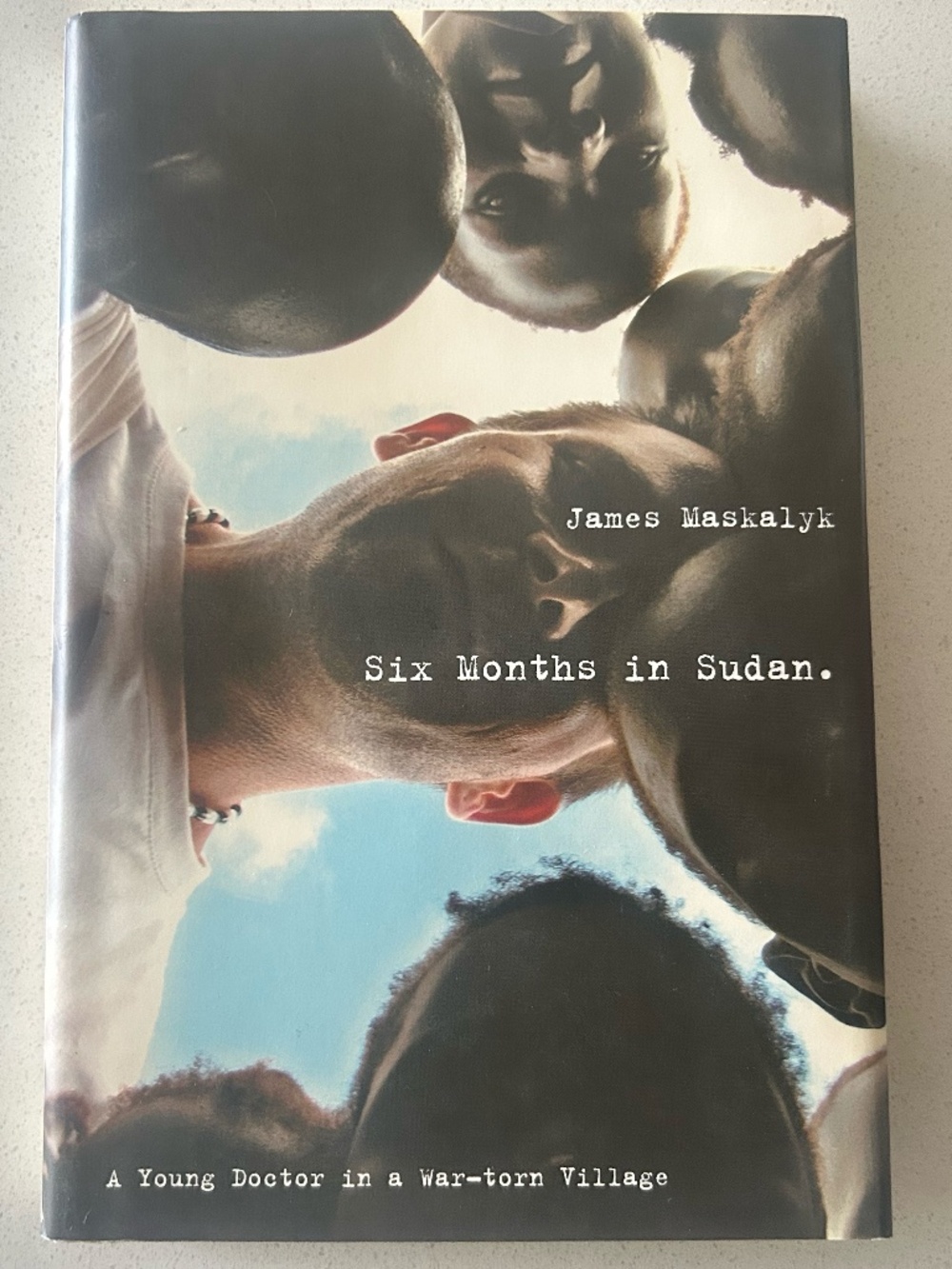 Six Months in Sudan by James Maskalyk